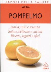 Pompelmo  - Libro Apogeo 2007, I sapori della salute | Libraccio.it