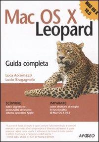 Mac OS X Leopard. Guida completa - Luca Accomazzi, Lucio Bragagnolo - Libro Apogeo 2009, Guida completa | Libraccio.it