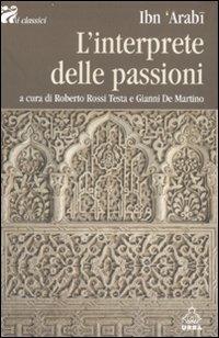 L'interprete delle passioni - Muhyî-d-Dîn Ibn Arabî - Libro Apogeo 2008, Urra | Libraccio.it