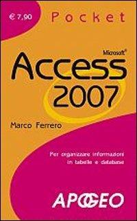 Access 2007 - Marco Ferrero - Libro Apogeo 2008, Pocket | Libraccio.it