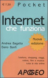 Internet che funziona - Andrea Bagatta, Dario Banfi - Libro Apogeo 2007, Pocket | Libraccio.it