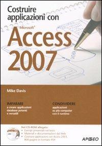Costruire applicazioni con Access 2007. Con CD-ROM - Mike Davis - Libro Apogeo 2008, Guida completa | Libraccio.it