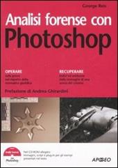 Analisi forense con Photoshop. Ediz. illustrata. Con CD-ROM