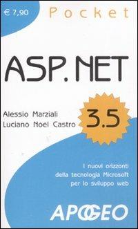ASP.NET 3.5. I nuovi orizzonti della tecnologia Microsoft per lo sviluppo web - Alessio Marziali, Luciano Noel Castro - Libro Apogeo 2008, Pocket | Libraccio.it