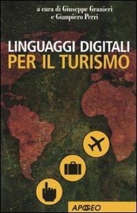 Linguaggi digitali per il turismo  - Libro Apogeo 2009 | Libraccio.it