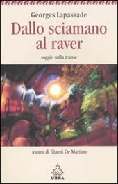 Dallo sciamano al raver. Saggio sulla transe