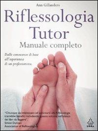Riflessologia tutor. Manuale completo - Ann Gillanders - Libro Apogeo 2009, Urra | Libraccio.it