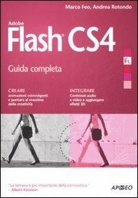 Flash CS4 - Marco Feo, Andrea Rotondo - Libro Apogeo 2009, Guida completa | Libraccio.it