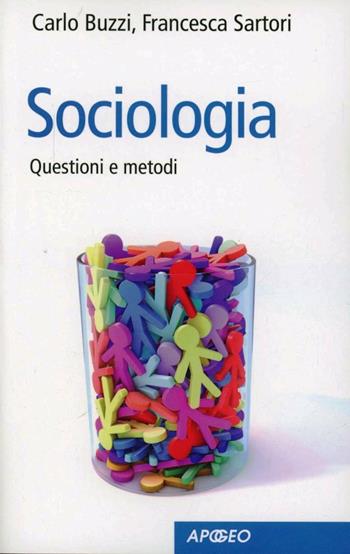 Sociologia. Questioni e metodi - Carlo Buzzi, Francesca Sartori - Libro Apogeo 2012, PerCorsi di studio | Libraccio.it
