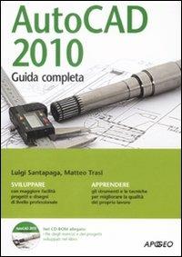 AutoCad 2010. Con CD-ROM - Luigi Santapaga, Matteo Trasi - Libro Apogeo 2009, Guida completa | Libraccio.it