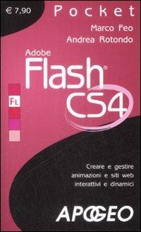 Adobe Flash CS4. Creare e gestire animazioni e siti web interattivi e dinamici - Marco Feo, Andrea Rotondo - Libro Apogeo 2009, Pocket | Libraccio.it