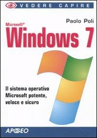 Windows 7 - Paolo Poli - Libro Apogeo 2010, Vedere e capire | Libraccio.it