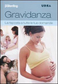 Gravidanza. La risposta a tutte le tue domande  - Libro Apogeo 2010, Urra | Libraccio.it