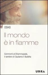 Il mondo è in fiamme. Commenti al Dhammapada, il sentiero di Gautama il Buddha. Vol. 5