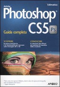 Photoshop CS5  - Libro Apogeo 2009, Guida completa | Libraccio.it