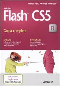 Flash CS5 - Marco Feo, Andrea Rotondo - Libro Apogeo 2009, Guida completa | Libraccio.it