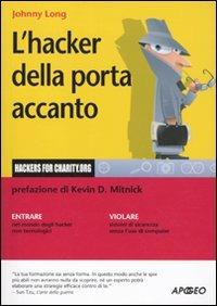 L'hacker della porta accanto - Johnny Long - Libro Apogeo 2009, Guida completa | Libraccio.it