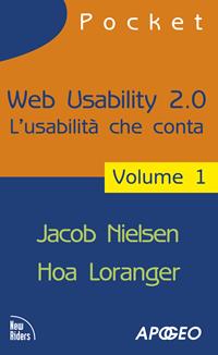 Web usability 2.0. L'usabilità che conta. Vol. 1 - Jakob Nielsen, Hoa Loranger - Libro Apogeo 2010, Pocket | Libraccio.it