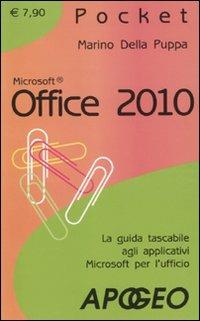 Office 2010 - Marino Della Puppa - Libro Apogeo 2010, Pocket | Libraccio.it