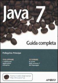 Java 7 - Pellegrino Principe - Libro Apogeo 2010, Guida completa | Libraccio.it