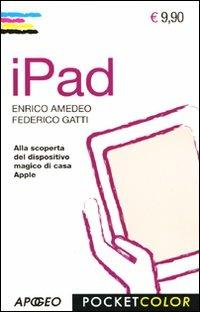 Ipad - Federico Gatti - Libro Apogeo 2010, Pocket color | Libraccio.it