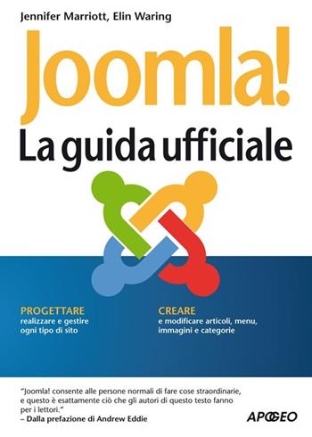 Joomla! La guida ufficiale - Jennifer Marriott, Elin Waring - Libro Apogeo 2013, Guida completa | Libraccio.it