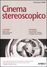 Cinema stereoscopico - Francesco Siddi - Libro Apogeo 2011, Guida completa | Libraccio.it
