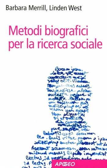 Metodi biografici per la ricerca sociale - Barbara Merrill, Linden West - Libro Apogeo 2012, PerCorsi di studio | Libraccio.it
