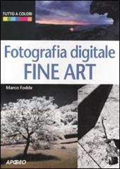 Fotografia digitale. Fine art