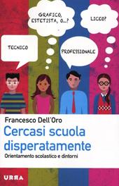 Cercasi scuola disperatamente. Orientamento scolastico e dintorni