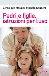 Padri e figlie, istruzioni per l'uso