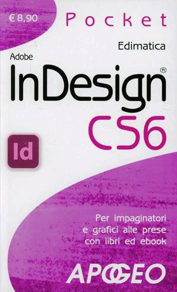 Adobe InDesign CS6  - Libro Apogeo 2012, Pocket | Libraccio.it