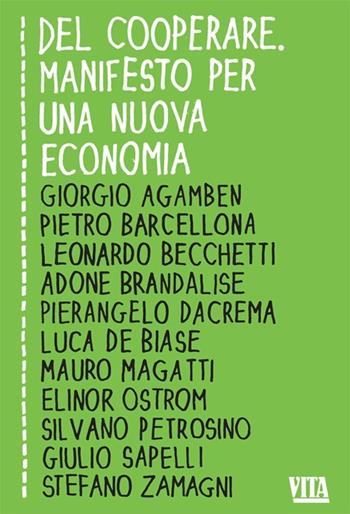 Del cooperare. Manifesto per una nuova economia  - Libro Apogeo 2012, Vita. Feltrinelli | Libraccio.it