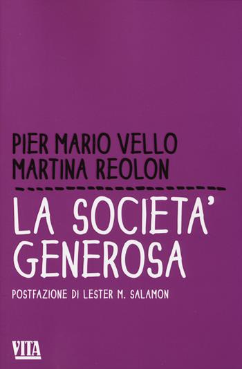 La società generosa - P. Mario Vello, Martina Reolon - Libro Apogeo 2014, Vita. Feltrinelli | Libraccio.it