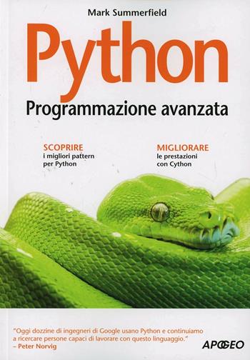 Python. Programmazione avanzata - Mark Summerfield - Libro Apogeo 2014, Guida completa | Libraccio.it