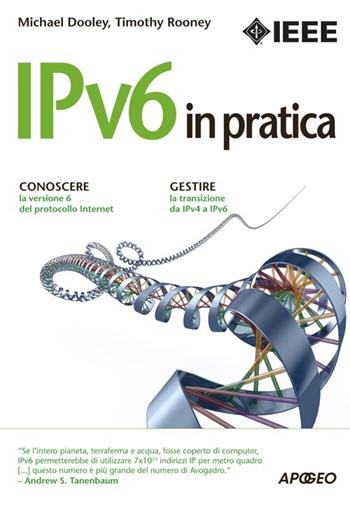 IPv6 in pratica - Michael Dooley, Timothy Rooney - Libro Apogeo 2014, Guida completa | Libraccio.it