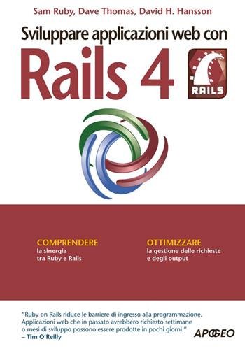 Sviluppare applicazioni web con Rails 4 - Sam Ruby, Dave Thomas, David H. Hansson - Libro Apogeo 2014, Guida completa | Libraccio.it