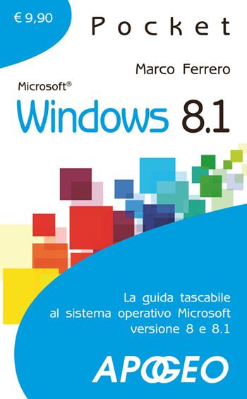 Windows 8.1 - Marco Ferrero - Libro Apogeo 2014, Pocket | Libraccio.it