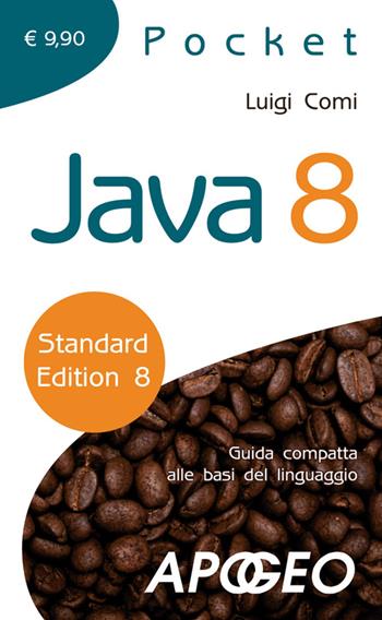 Java 8 - Luigi Comi - Libro Apogeo 2014, Pocket | Libraccio.it