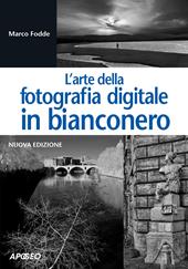 L' arte della fotografia digitale in bianconero