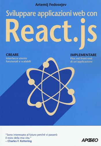 Sviluppare applicazioni web con React.js - Artemij Fedosejev - Libro Apogeo 2016, Guida completa | Libraccio.it