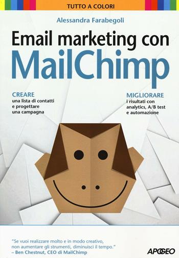 Email marketing con MailChimp - Alessandra Farabegoli - Libro Apogeo 2016, Guida completa | Libraccio.it