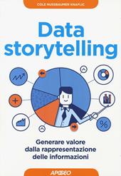 Data storytelling. Generare valore dalla rappresentazione delle informazioni