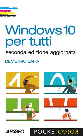 Windows 10 per tutti - Demetrio Baha - Libro Apogeo 2017, Pocket color | Libraccio.it