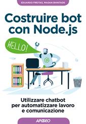 Costruire bot con Node.js. Utilizzare chatbot per automatizzare lavoro e comunicazione