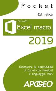 Image of Excel macro 2019. Estendere le potenzialità di Excel con funzioni...