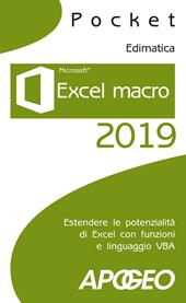 Excel macro 2019. Estendere le potenzialità di Excel con funzioni e linguaggio VBA