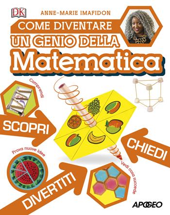 Come diventare un genio della matematica - Anne-Marie Imafidon - Libro Apogeo 2020 | Libraccio.it