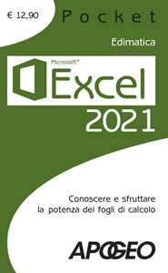 Image of Excel 2021. Conoscere e sfruttare la potenza dei fogli di calcolo