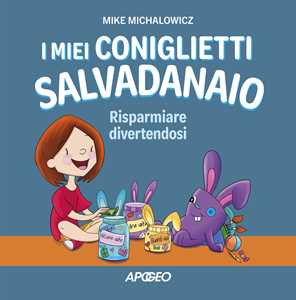 I Miei Coniglietti Salvadanaio. Risparmiare Divertendosi. Ediz. A Colori-image